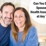 CAN YOU DROP A SPOUSE FROM HEALTH INSURANCE AT ANY TIME 1