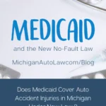 Does Medicaid Cover Auto Accident Injuries in Michigan Under New Law Pinterest.png