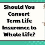 Term Life Insurance Conversion