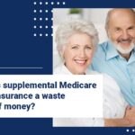 WO0586 Is supplemental Medicare insurance a waste of money Design1 2021 12 07 1