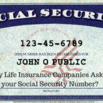Why Life Insurance Companies Ask for your Social Security Number and Need it